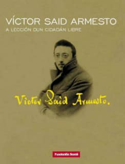 Víctor Said Armesto. A lección dun cidadan libre
