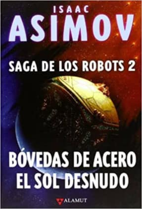 BOVEDAS DE ACERO EL SOL DESNUDO (SAGA DE