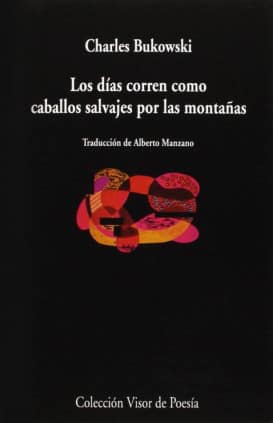 LOS DIAS CORREN COMO CABALLOS SALVAJES