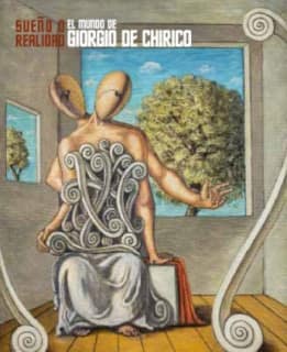 El mundo de Giorgio de Chirico. Sueño o realidad