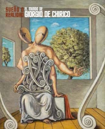 El mundo de Giorgio de Chirico. Sueño o realidad