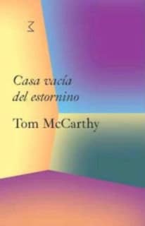 Casa vacía del estornino. Tom McCarthy