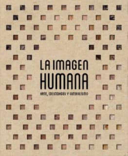 La imagen humana. Arte, identidades y simbolismo