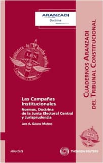 Las Campañas Institucionales - Normas, Doctrina de la Junta Electoral Central y Jurisprudencia