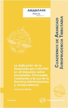 La Aplicación de la Deducción por I+D+ITEC en el Impuesto sobre Sociedades: Principales Cuestiones a la Luz de la Doctrina Admin
