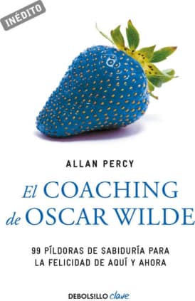 El coaching de Oscar Wilde (Genios para la vida cotidiana)
