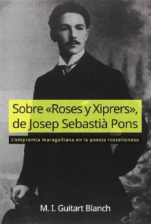 Sobre «Roses y Xiprers», de Josep Sebastià Pons