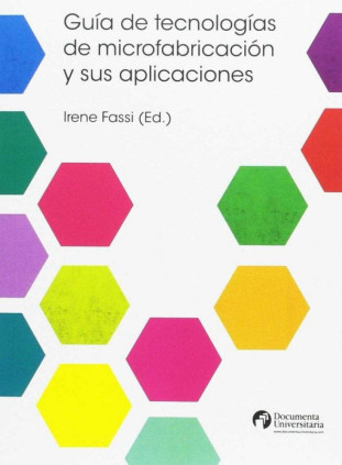 Guía de tecnologías de microfabricación y sus aplicaciones