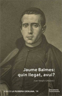 Jaume Balmes. Quin llegat, avui?