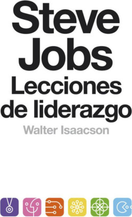 Steve Jobs. Lecciones de liderazgo