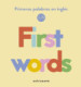 FIRST WORDS PRIMERAS PALABRAS EN INGLES