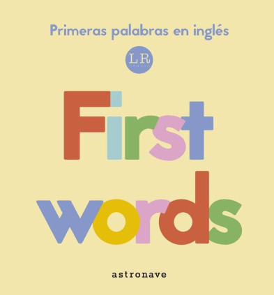 FIRST WORDS PRIMERAS PALABRAS EN INGLES