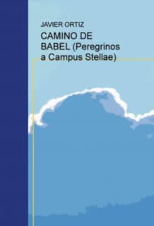 CAMINO DE BABEL (Peregrinos a Campus Stellae)