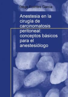 Anestesia en la cirugía de carcinomatosis peritoneal: conceptos básicos para el anestesiólogo