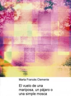 El vuelo de una mariposa, un pájaro o una simple mosca
