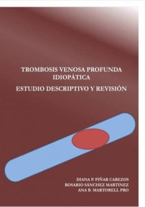 TROMBOSIS VENOSA PROFUNDA IDIOPÁTICA. ESTUDIO DESCRIPTIVO Y REVISIÓN