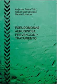 PSEUDOMONAS AERUGINOSA: PREVENCIÓN Y TRATAMIENTO