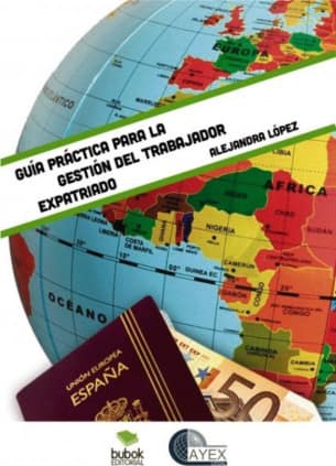 GUÍA PRÁCTICA PARA LA GESTIÓN DEL TRABAJADOR EXPATRIADO