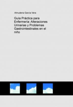 Guía Práctica para Enfermería: Alteraciones Urinarias y Problemas Gastrointestinales en el niño