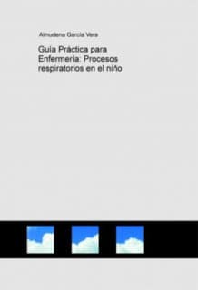 Guía Práctica para Enfermería: Procesos respiratorios en el niño