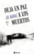 DEJA EN PAZ A LOS MUERTOS