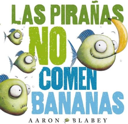 Las pirañas no comen bananas