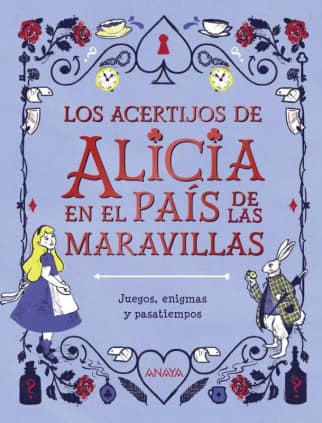 LOS ACERTIJOS DE ALICIA EN EL PAIS DE LA