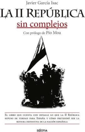 La II República sin complejos