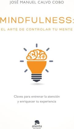 Mindfulness: el arte de controlar tu mente