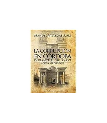 La corrupción en Córdoba durante el siglo XVI