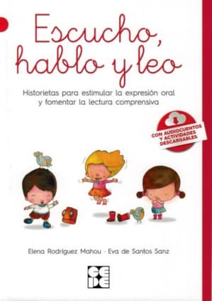 Escucho, Hablo y Leo. Historietas para estimular la expresión oral y fomentar la lectura comprensiva. Guía del educador