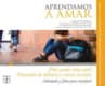 Aprendamosa Amar 5-10. Material Para El Educador Prevención de Violencia y Abusos Sexuales ¡pide Ayuda, Estoy Aquí!