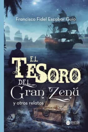 El tesoro del Gran Zenú y otros relatos