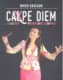 CALPE DIEM