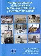 Manual de ensayos de laboratorio de Mecánica del Suelo y Mecánica de Rocas