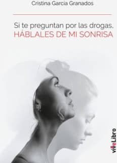 Si te preguntan por las drogas, HÁBLALES DE MI SONRISA