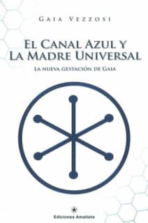 EL CANAL AZUL Y LA MADRE UNIVERSAL