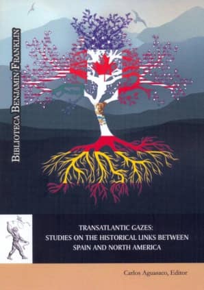 Transatlantic Gazes:Studies on the Historical Links between Spain and North America
