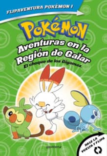 Pokémon. Aventuras en la Región Galar: El choque de los Gigamax + Aventuras en la Región Alola. El combate por el crista (FlipAv