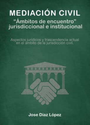 Mediación civil. “Ámbitos de encuentro” jurisdiccional e institucional