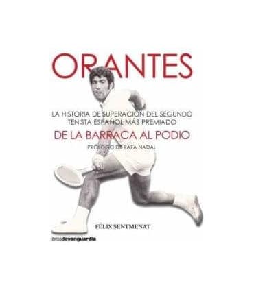 Orantes: De la barraca al podio