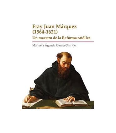 FRAY JUAN MÁRQUEZ (1564-1621)