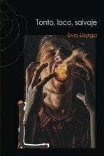 Tonto, loco, salvaje