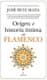 ORIGEN E HISTORIA INTIMA DEL FLAMENCO