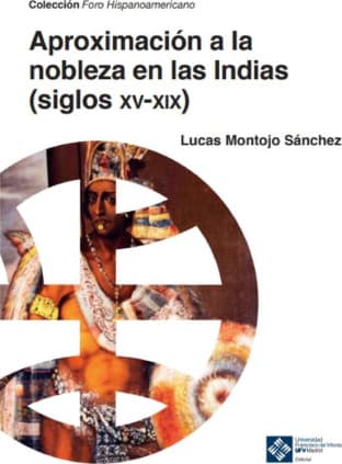 Aproximación a la nobleza en las Indias (siglos XV-XIX)