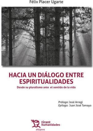Hacia un diálogo entre espiritualidades. Desde su pluralismo ante el sentido de la vida