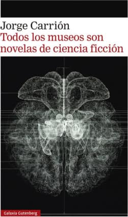 Todos los museos son novelas de ciencia ficción