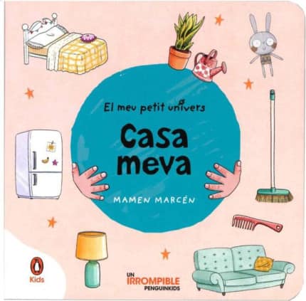 Casa meva (El meu petit univers. Mans petitones)