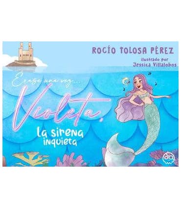 Érase una vez... Violeta, la sirena inquieta