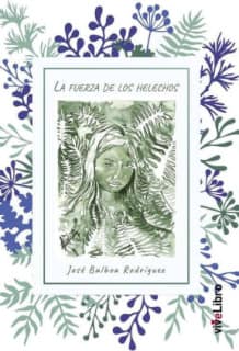 La fuerza de los helechos